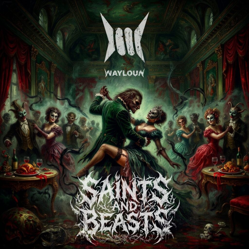 WaylouN's "Saints and Beasts" cover art shows a masquerade held in a victorian castle with title "Saints and Beasts" written at the bottom in an aggressive metal font